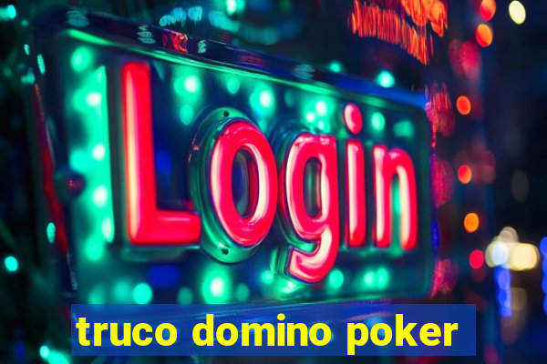 truco domino poker